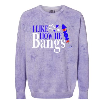 I Like How She Explodes I Like How He Bangs 4th Of July Colorblast Crewneck Sweatshirt