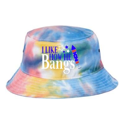 I Like How She Explodes I Like How He Bangs 4th Of July Tie Dye Newport Bucket Hat