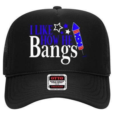 I Like How She Explodes I Like How He Bangs 4th Of July High Crown Mesh Back Trucker Hat