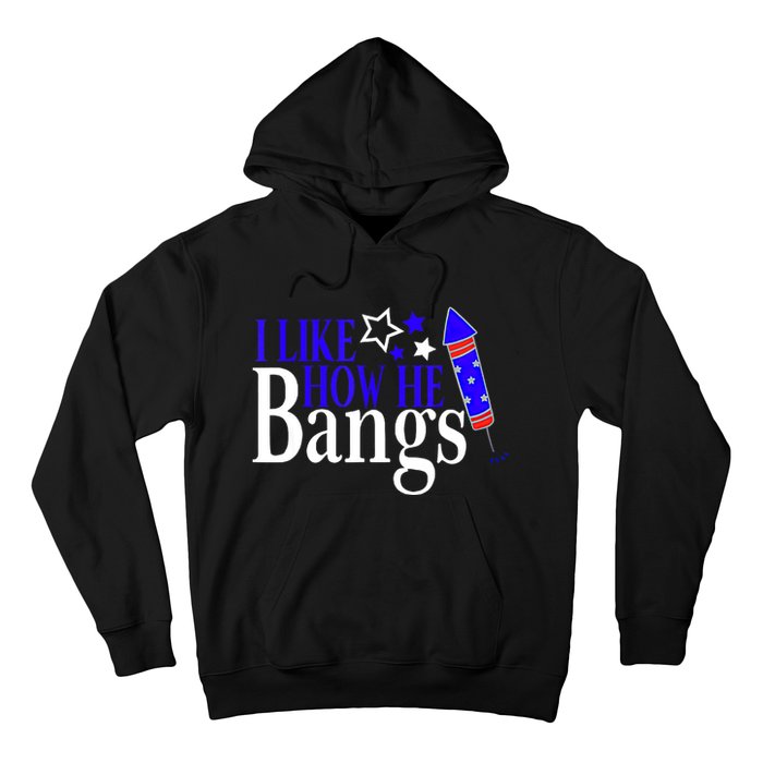 I Like How She Explodes I Like How He Bangs 4th Of July Hoodie