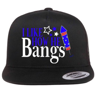 I Like How She Explodes I Like How He Bangs 4th Of July Flat Bill Trucker Hat