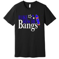 I Like How She Explodes I Like How He Bangs 4th Of July Premium T-Shirt