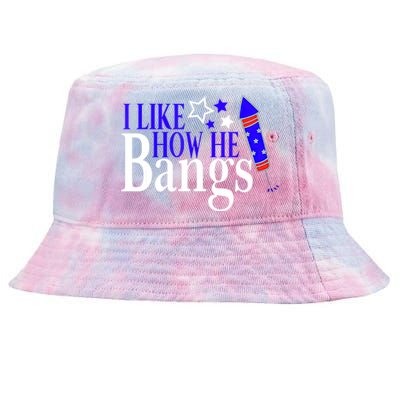 I Like How She Explodes I Like How He Bangs 4th Of July Tie-Dyed Bucket Hat