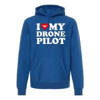 I Love (Heart) My Drone Pilot Cute Valentines Day Funny Gift Premium Hoodie