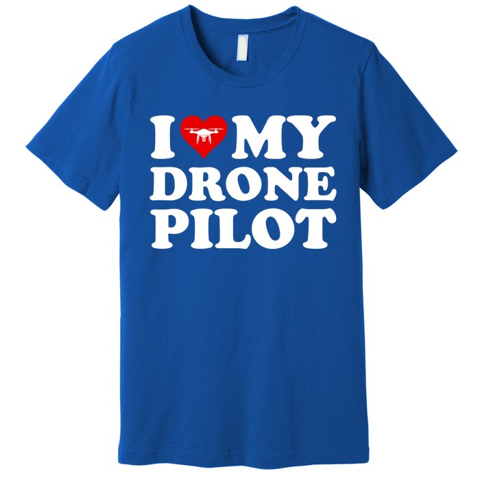 I Love (Heart) My Drone Pilot Cute Valentines Day Funny Gift Premium T-Shirt