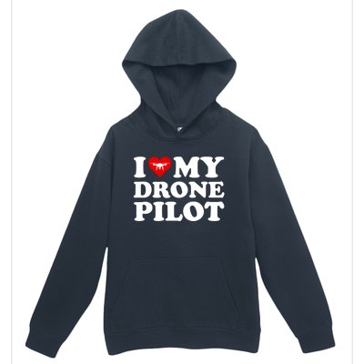 I Love (Heart) My Drone Pilot Cute Valentines Day Funny Gift Urban Pullover Hoodie