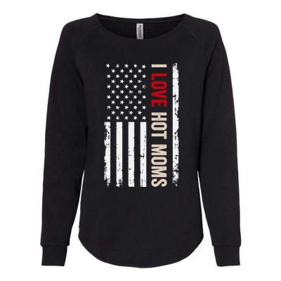 I Love Hot Moms American Usa Flag Gift Womens California Wash Sweatshirt