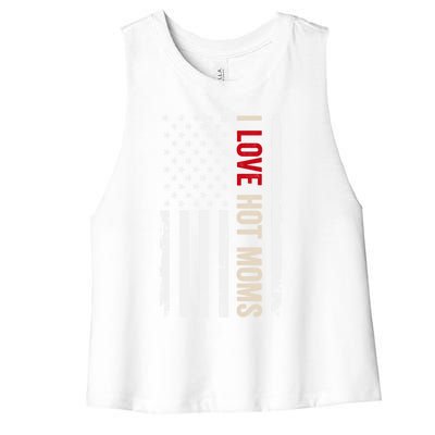 I Love Hot Moms American Usa Flag Gift Women's Racerback Cropped Tank