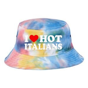 I Love Hot Italians I Heart Hot Italians Tie Dye Newport Bucket Hat