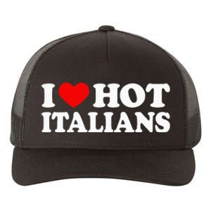 I Love Hot Italians I Heart Hot Italians Yupoong Adult 5-Panel Trucker Hat