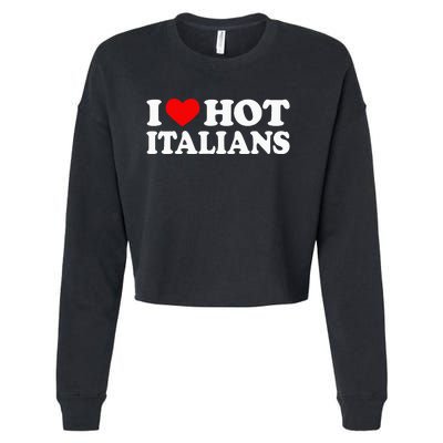 I Love Hot Italians I Heart Hot Italians Cropped Pullover Crew