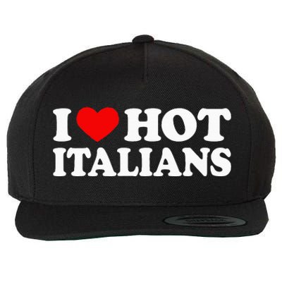 I Love Hot Italians I Heart Hot Italians Wool Snapback Cap