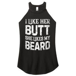 I Like Her Butt She Likes My Beard Funny Inappropriate Joke Women's Perfect Tri Rocker Tank