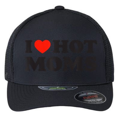 I Love Hot Moms Funny Red Heart Love Moms Flexfit Unipanel Trucker Cap
