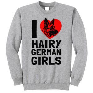 I Love Hairy German German Shepherd edition  Tall Sweatshirt