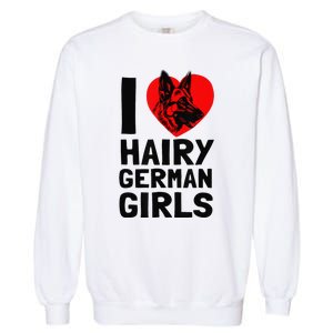 I Love Hairy German German Shepherd edition  Garment-Dyed Sweatshirt