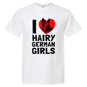 I Love Hairy German German Shepherd edition  Garment-Dyed Heavyweight T-Shirt