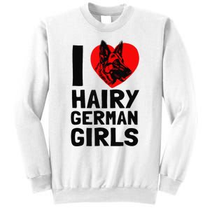 I Love Hairy German German Shepherd edition  Sweatshirt