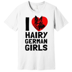 I Love Hairy German German Shepherd edition  Premium T-Shirt