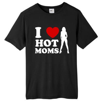 I Love Hot Moms Funny Tall Fusion ChromaSoft Performance T-Shirt