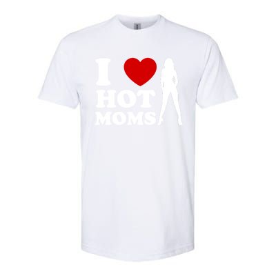 I Love Hot Moms Funny Softstyle® CVC T-Shirt