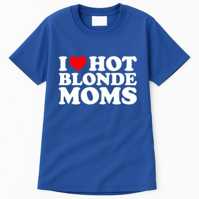 I Love Hot Blonde Moms Gift Tall T-Shirt