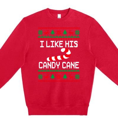 I Like His Candy Cane Funny Couples Ugly Christmas Sweater Premium Crewneck Sweatshirt