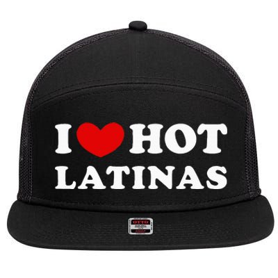 I Love Hot Latinas I Heart Hot Latinas 7 Panel Mesh Trucker Snapback Hat