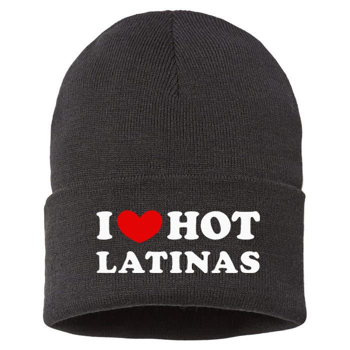 I Love Hot Latinas I Heart Hot Latinas Sustainable Knit Beanie