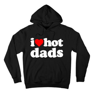 I Love Hot Dads Tall Hoodie