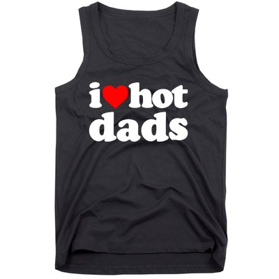 I Love Hot Dads Tank Top