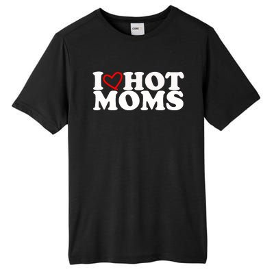 I Love Hot Moms Tall Fusion ChromaSoft Performance T-Shirt