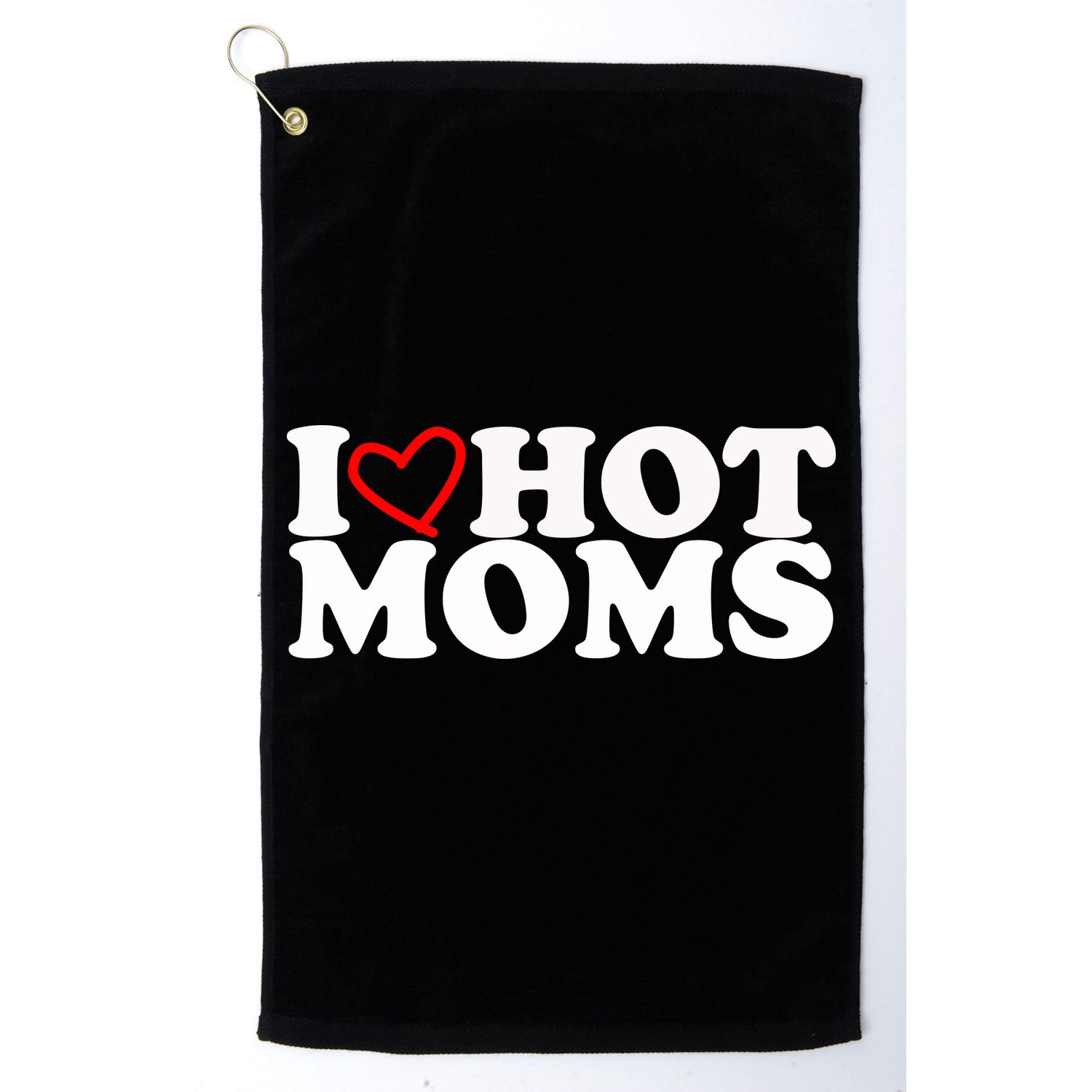 I Love Hot Moms Golf Towel