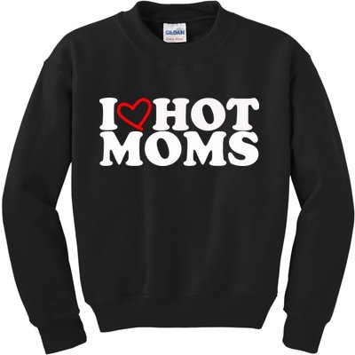 I Love Hot Moms Kids Sweatshirt