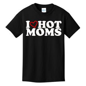 I Love Hot Moms Kids T-Shirt