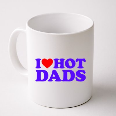 I Love Hot Dads Gift Coffee Mug