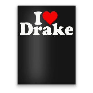 I LOVE HEART DRAKE Poster