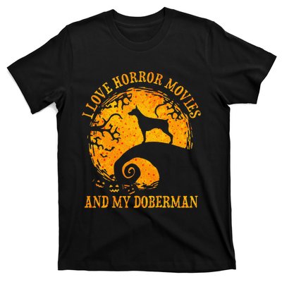 I Love Horror Movies And My Doberman T-Shirt