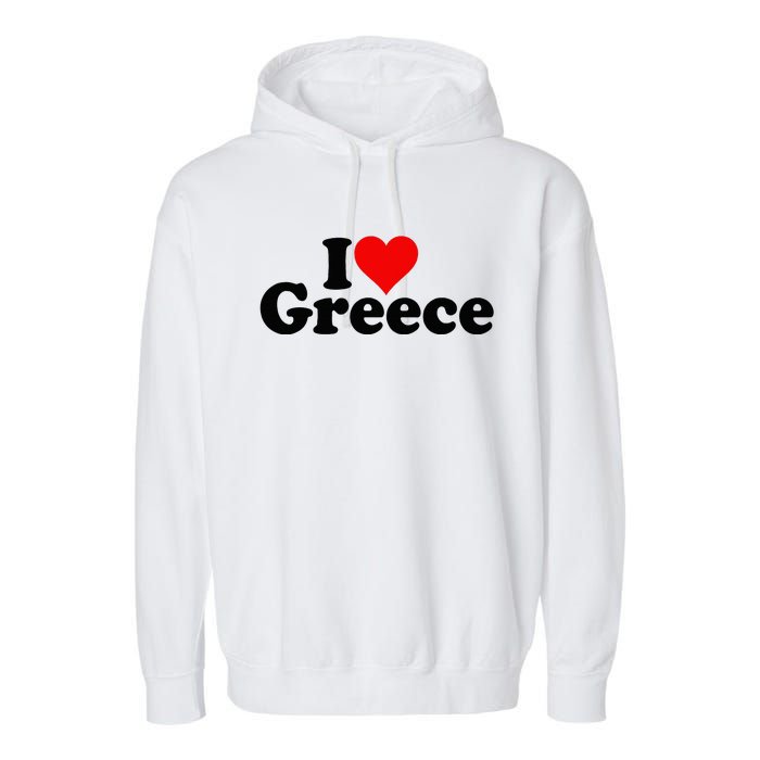 I Love Heart Greece Garment-Dyed Fleece Hoodie