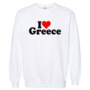 I Love Heart Greece Garment-Dyed Sweatshirt