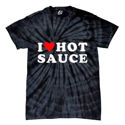 I Love Hot Sauce Funny Valentines Day I Love Hot Chili Sauce Tie-Dye T-Shirt
