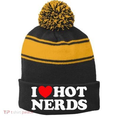 I Love Hot Nerds Funny Geek Science Gamer Smart Thinker Fan Stripe Pom Pom Beanie