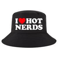 I Love Hot Nerds Funny Geek Science Gamer Smart Thinker Fan Cool Comfort Performance Bucket Hat