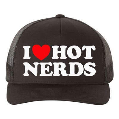 I Love Hot Nerds Funny Geek Science Gamer Smart Thinker Fan Yupoong Adult 5-Panel Trucker Hat