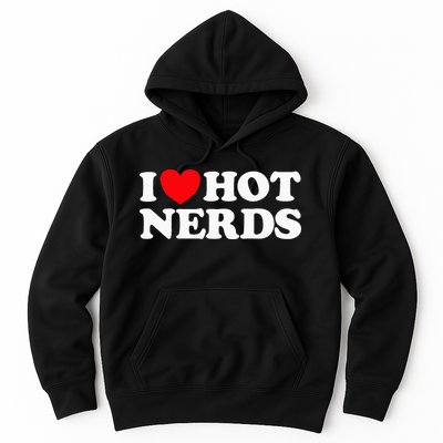 I Love Hot Nerds Funny Geek Science Gamer Smart Thinker Fan Hoodie