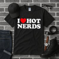 I Love Hot Nerds Funny Geek Science Gamer Smart Thinker Fan Tall T-Shirt