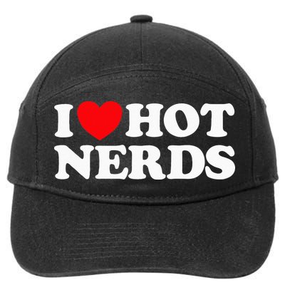 I Love Hot Nerds Funny Geek Science Gamer Smart Thinker Fan 7-Panel Snapback Hat