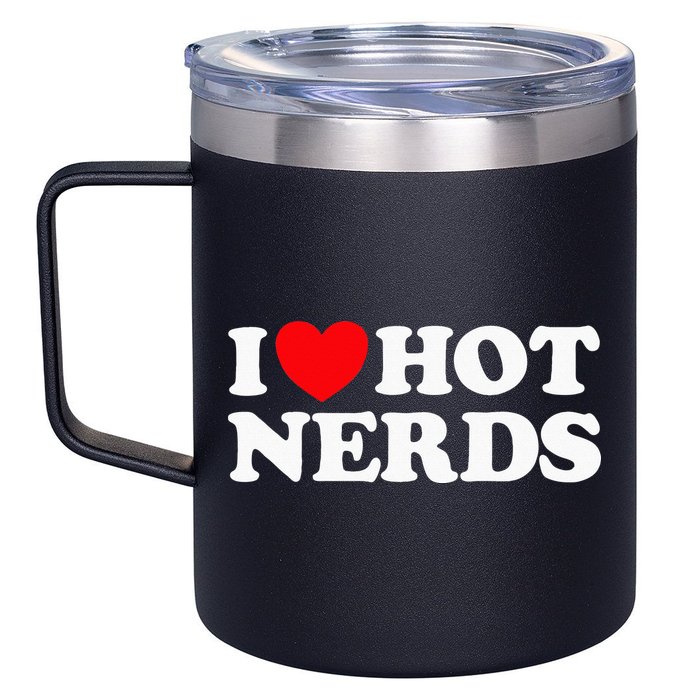 I Love Hot Nerds Funny Geek Science Gamer Smart Thinker Fan 12oz Stainless Steel Coffee Mug
