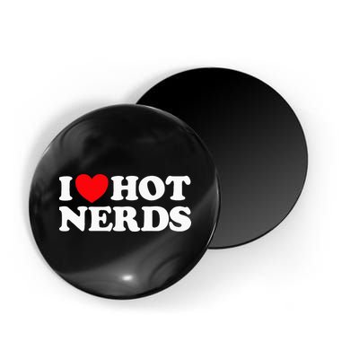 I Love Hot Nerds Funny Geek Science Gamer Smart Thinker Fan Magnet