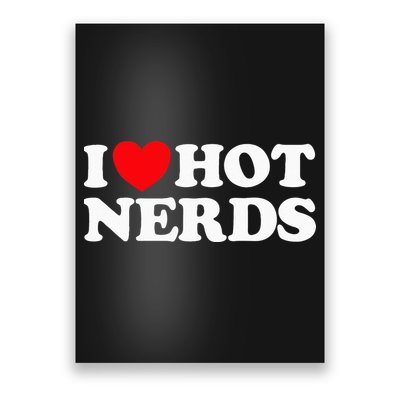 I Love Hot Nerds Funny Geek Science Gamer Smart Thinker Fan Poster